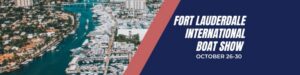 Read more about the article Fort Lauderdale International Boat Show 2022